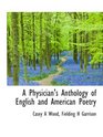 A Physician's Anthology of English and American Poetry