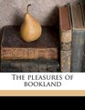 The pleasures of bookland