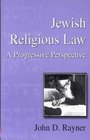 Jewish Religious Law A Progressive Perspective