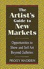 The Artist's Guide to New Markets Opportunities to Show and Sell Art Beyond Galleries