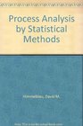 Process Analysis by Statistical Methods