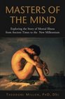 Masters of the Mind  Exploring the Story of Mental Illness from Ancient Times to the New Millennium