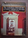 The Golden Treasury of Early American Houses