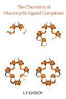 The Chemistry of Macrocyclic Ligand Complexes