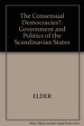 The Consensual Democracies The Government and Politics of the Scandinavian States