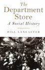 The Department Store A Social History