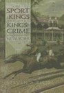 The Sport of Kings and the Kings of Crime Horse Racing Politics and Organized Crime in New York 18651913