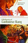 A Dictionary of Cantonese Slang The Language of Hong Kong Movies Street Gangs And City Life