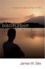 Discipleship of the Mind Learning to Love God in the Ways We Think