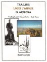 Trailing Louis L'Amour in Arizona
