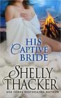 His Captive Bride (Stolen Brides Series) (Volume 3)