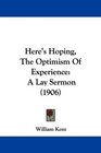 Here's Hoping The Optimism Of Experience A Lay Sermon