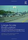 LargeScale Evacuation The Analysis Modeling and Management of Emergency Relocation from Hazardous Areas