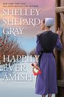 Happily Ever Amish (Amish of Apple Creek, Bk 1)