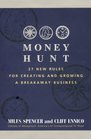Moneyhunt 27 New Rules for Creating and Growing a Breakaway Business