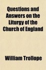 Questions and Answers on the Liturgy of the Church of England