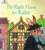 The Right House for Rabbit