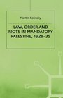 Law Order and Riots in Mandatory Palestine 192835