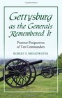 Gettysburg as the Generals Remembered It Postwar Perspectives of Ten Commanders