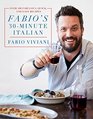 Fabio's 30Minute Italian Over 100 Fabulous Quick and Easy Recipes
