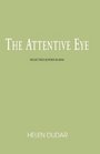 The Attentive Eye Selected Journalism
