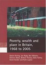 Poverty Wealth and Place in Britain 1968 to 2005