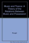 Music and Trance A Theory of the Relations Between Music and Possession