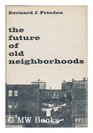 Future of Old Neighborhoods Rebuilding for a Changing Population