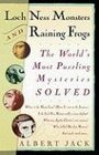 Loch Ness Monsters and Raining Frogs The World's Most Puzzling Mysteries Solved