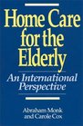 Home Care for the Elderly An International Perspective