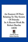 An Examen Of Parts Relating To The Society Of Friends In A Recent Work By Robert Barclay