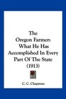 The Oregon Farmer What He Has Accomplished In Every Part Of The State