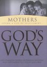 God's Way for Mothers Mothers Living a Life of Fulfillment