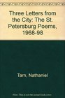 Three Letters from the City The St Petersburg Poems 196898
