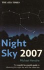 The Times Night Sky 2007 The MonthbyMonth Guide to Observing the Night Sky with the Naked Eye