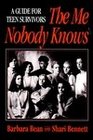 The Me Nobody Knows A Guide for Teen Survivors
