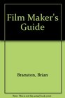 A Film Maker's Guide to Planning Directing and Shooting Films for Pleasure and Profit