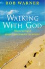 Walking With God Discovering a Deeper Spirituality in Prayer
