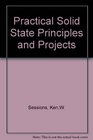 Practical Solid State Principles and Projects