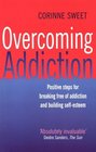 Overcoming Addiction Positive Steps for Breaking Free of Addiction and Building SelfEsteem