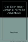 Call Each River Jordan (Thorndike Press Large Print Adventure Series)