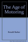 THE AGE OF MOTORING
