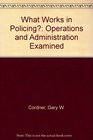 What Works in Policing Operations and Administration Examined