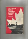 Life  death of a union The Canadian Seamen's Union 19361949