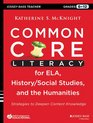 Common Core Literacy for ELA History/Social Studies and the Humanities Strategies to Deepen Content Knowledge