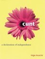 Cunt: A Declaration of Independence (Live Girls)