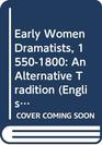 Early Women Dramatists 15501800 An Alternative Tradition