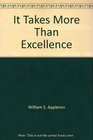 It Takes More Than Excellence