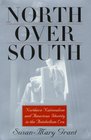 North over South Northern Nationalism and American Identity in the Antebellum Era