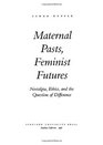 Maternal Pasts Feminist Futures Nostalgia Ethics and the Question of Difference